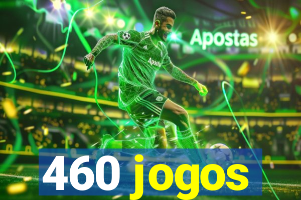 460 jogos